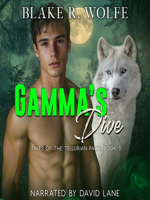 Title details for Gamma's Dive by Blake R. Wolfe - Wait list